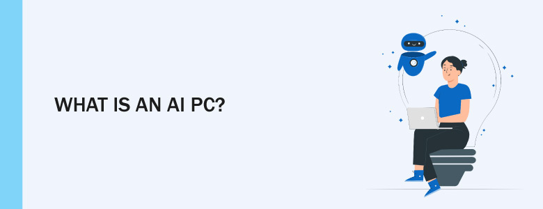 What is and AI PC?