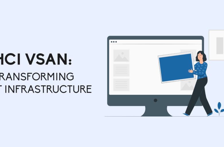 HCI vSAN: Transforming IT Infrastructure