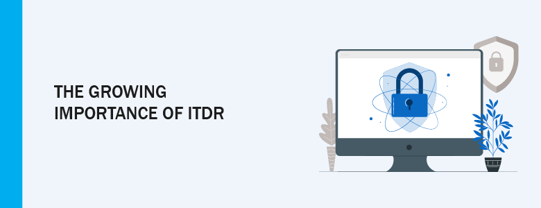 Importance of ITDR