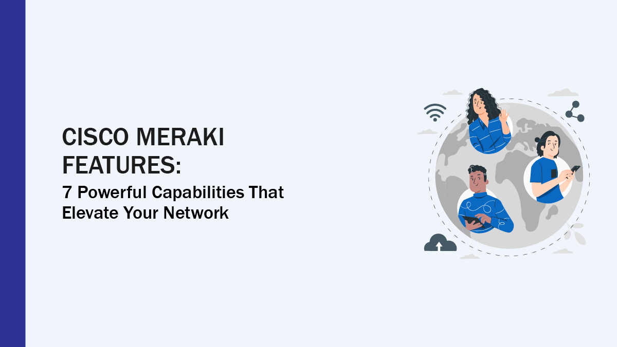 Cisco Meraki Features Preview