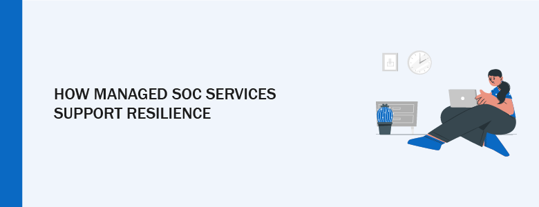 Managed Soc Services Benefits
